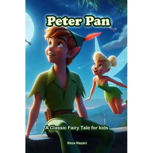 Peter Pan: A Classic Fairy Tale for Kids