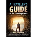 A Traveler's Guide to the Earth Experience: How to Pack Only What You Need