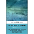 The Politics of Ailment: A New Approach to Care