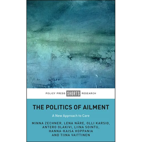The Politics of Ailment: A New Approach to Care