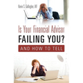 Is Your Financial Advisor Failing You? And How to Tell