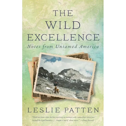 The Wild Excellence: Notes from Untamed America