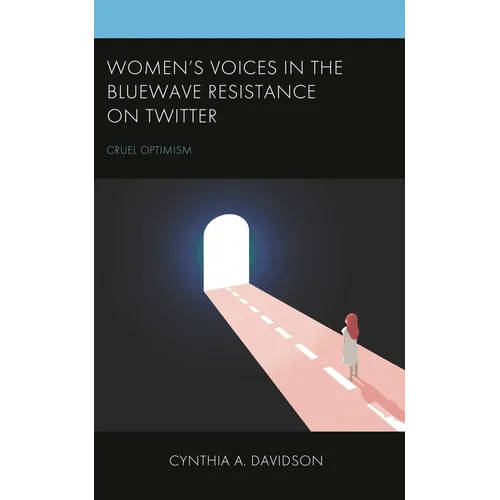 Women's Voices in the Bluewave Resistance on Twitter: Cruel Optimism