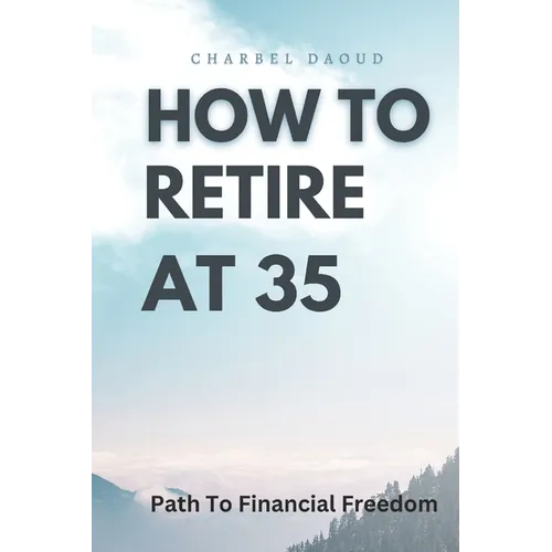 How to Retire at 35: Your Path to Financial Freedom