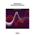 Multiplicative Elementary Mathematics