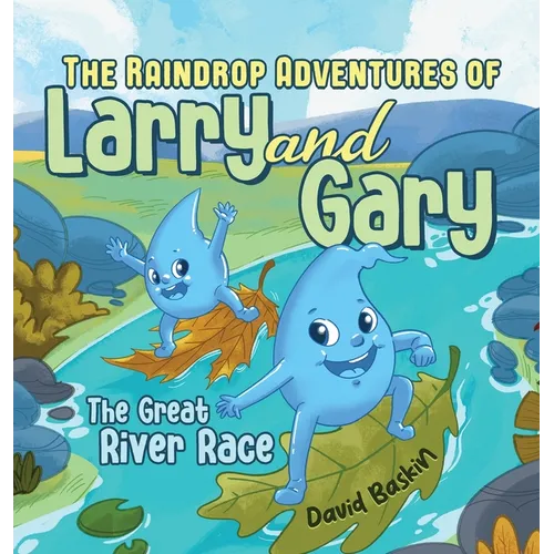 The Raindrop Adventures of Larry and Gary: The Great River Race