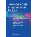 Transradial Access in Interventional Radiology: Background, Applications and Techniques