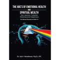 The Abc's of Emotional Health and Spiritual Wealth: Our Journey Towards Meaning and Happiness