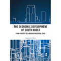 The Economic Development of South Korea: From Poverty to a Modern Industrial State