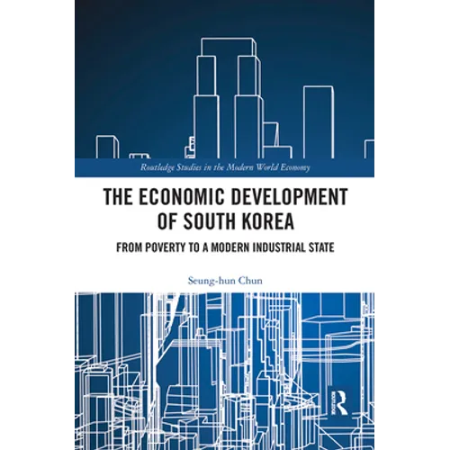 The Economic Development of South Korea: From Poverty to a Modern Industrial State