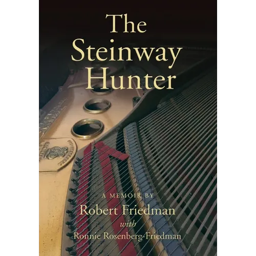 The Steinway Hunter: A Memoir