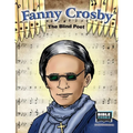 Fanny Crosby: The Blind Poet