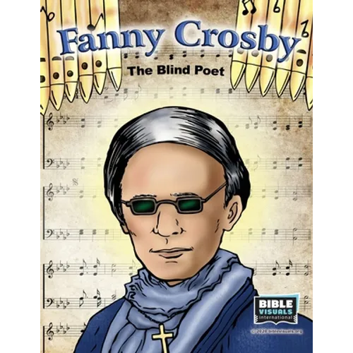Fanny Crosby: The Blind Poet