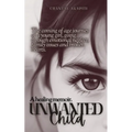 Unwanted Child: A Healing Memoir