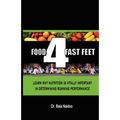 Food 4 Fast Feet: Learn why nutrition is vitally important in determining running performance