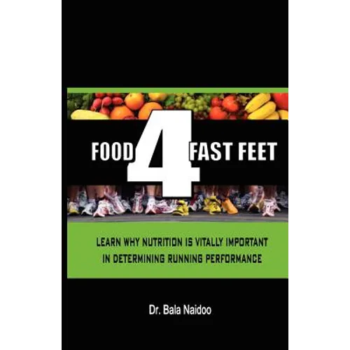 Food 4 Fast Feet: Learn why nutrition is vitally important in determining running performance