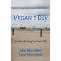 Vegan 1 Day: Stories of Living the Good Life