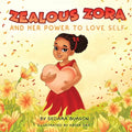 Zealous Zora and Her Power to Love Self