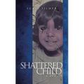 Shattered Child: A Memoir