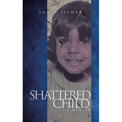 Shattered Child: A Memoir