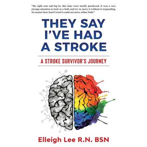 They Say I've Had a Stroke: A Stroke Survivor's Journey