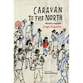 Caravan to the North: Misael's Long Walk