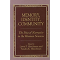 Memory, Identity, Community: The Idea of Narrative in the Human Sciences