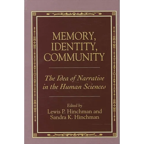 Memory, Identity, Community: The Idea of Narrative in the Human Sciences