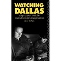 Watching Dallas: Soap Opera and the Melodramatic Imagination