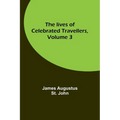 The lives of celebrated travellers, Volume 3