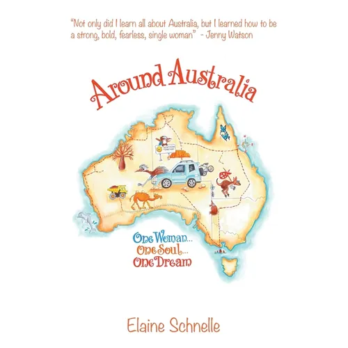 Around Australia: One Woman One Soul One Dream