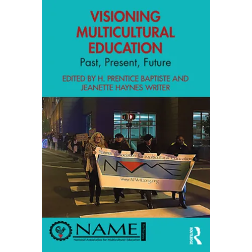 Visioning Multicultural Education: Past, Present, Future