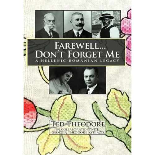 Farewell...Don't Forget Me: A Hellenic-Romanian Legacy