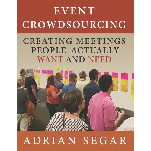 Event Crowdsourcing: Creating Meetings People Actually Want and Need
