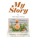 My Story: Don't Argue with God