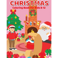 Christmas Coloring Book for Kids 8-12