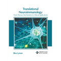 Translational Neuroimmunology: From Disease Mechanisms to Clinical Applications