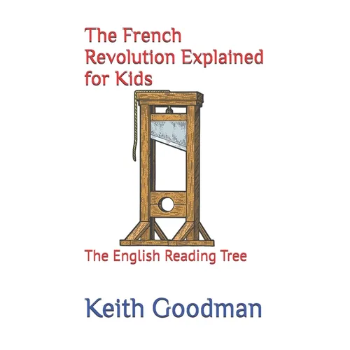 The French Revolution Explained for Kids: The English Reading Tree