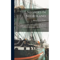The Negroes in Negroland; the Negroes in America; and Negroes Generally. Also, the Several Races of White men, Considered as the Involuntary and Prede