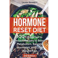Hormone Reset Diet: 60+ Breakfast to Dessert Recipes to Boost Metabolism, Balance Hormones, and Lose Weight Fast