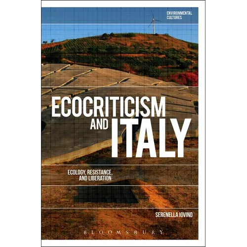 Ecocriticism and Italy: Ecology, Resistance, and Liberation
