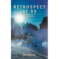 Retrospect at 95: A Memoir