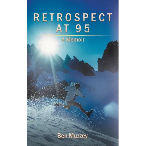 Retrospect at 95: A Memoir