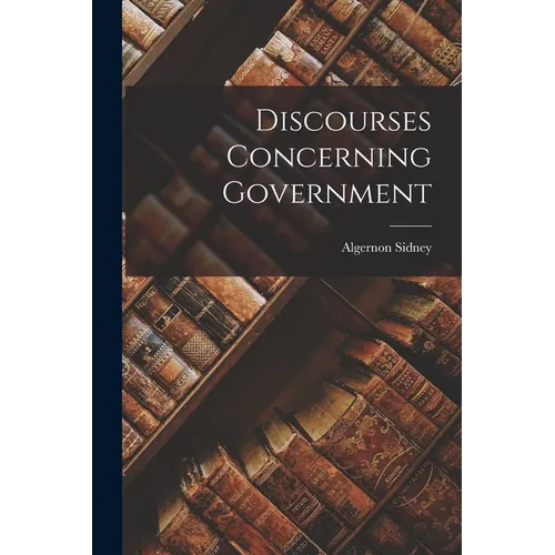 Discourses Concerning Government