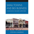 Small Towns and Big Business: Challenging Wal-Mart Superstores