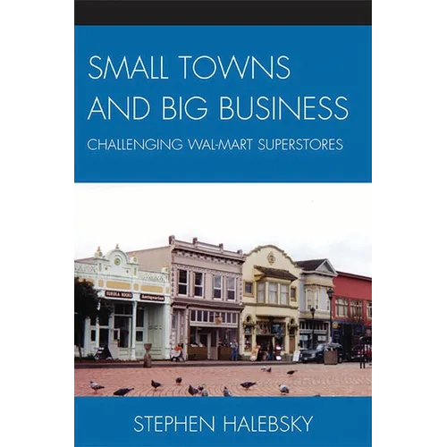 Small Towns and Big Business: Challenging Wal-Mart Superstores