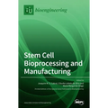 Stem Cell Bioprocessing and Manufacturing