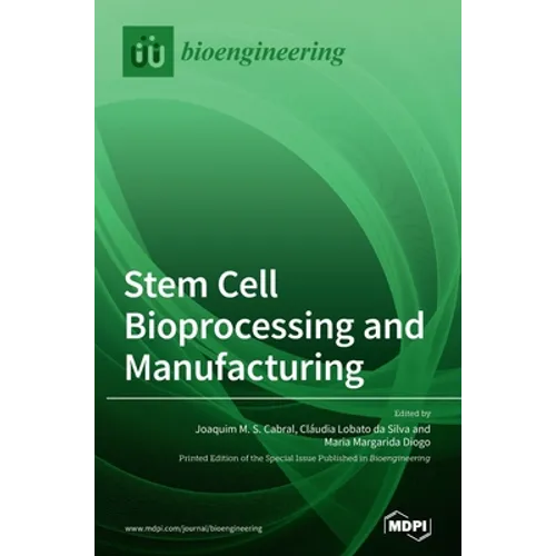 Stem Cell Bioprocessing and Manufacturing