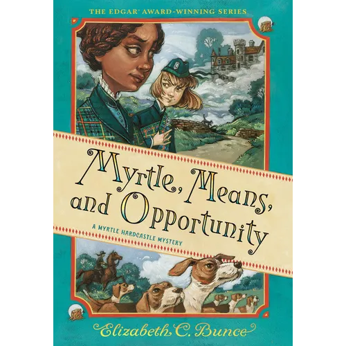 Myrtle, Means, and Opportunity (Myrtle Hardcastle Mystery 5)