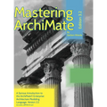 Mastering ArchiMate Edition 3.2: A serious introduction to the ArchiMate(R) enterprise architecture modeling language